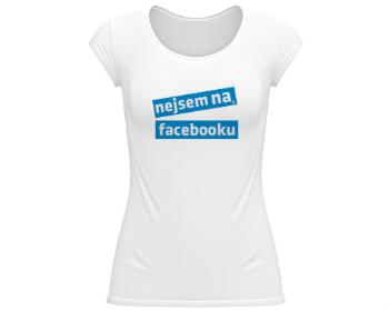 Dámské tričko velký výstřih Nejsem na Facebooku