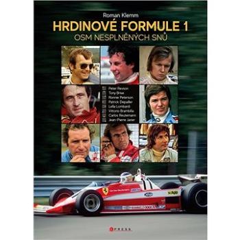 Hrdinové formule 1: Osm nesplněných snů (978-80-264-4526-5)