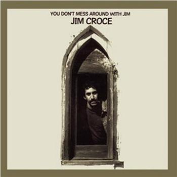 Croce Jim: You Don't Mess Around With Jim (50th Anniversary) - LP (4050538792010)