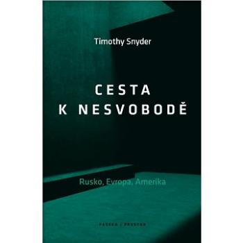 Cesta k nesvobodě: Rusko, Evropa, Amerika (978-80-7432-981-4)