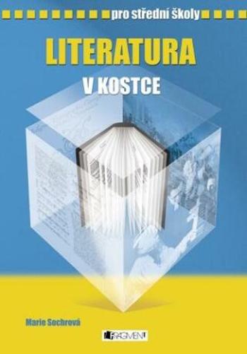 Literatura v kostce pro SŠ - Pavel Kantorek, Marie Sochrová, Jiřina Lockerová, Milada Housková - e-kniha