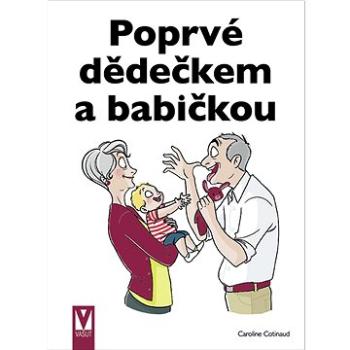 Poprvé dědečkem a babičkou (978-80-7541-307-9)