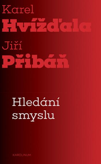 Hledání smyslu - Karel Hvížďala, Jiří Přibáň - e-kniha