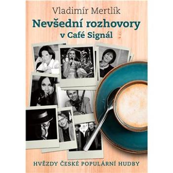 Nevšední rozhovory v Café Signál: Hvězdy české popilární hudby (978-80-242-7477-5)