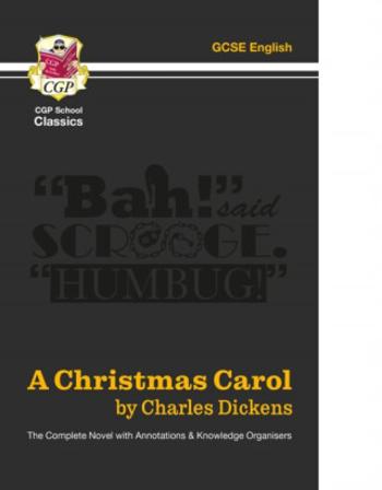 A Christmas Carol - The Complete Novel with Annotations and Knowledge Organisers: for the 2025 and 2026 exams - Charles Dickens