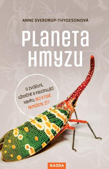 Anne Sverdrup-Thygesonová Planeta hmyzu Provedení: Tištěná kniha