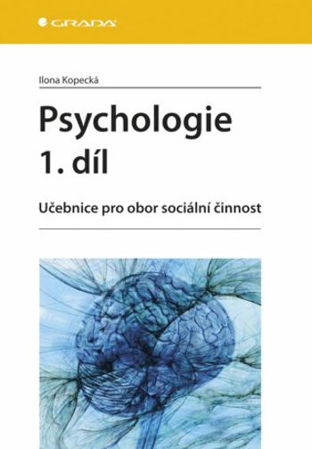 Psychologie 1.díl - Ilona Kopecká