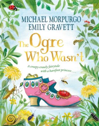 The Ogre Who Wasn't - Michael Morpurgo