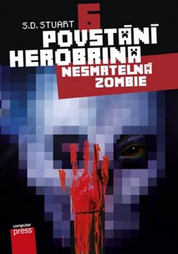 Povstání Herobrina 6 Nesmrtelná zombie - S.D. Stuart