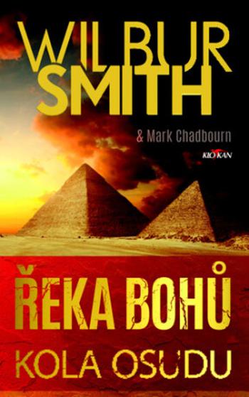 Řeka bohů Kola osudu - Wilbur Smith, Mark Chadbourn