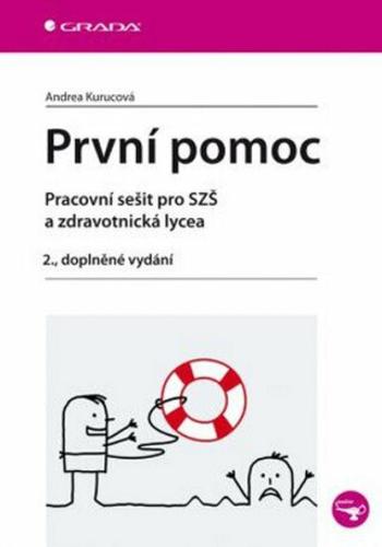 První pomoc - pracovní sešit pro SZŠ a zdravotnická lycea - Andrea Kurucová