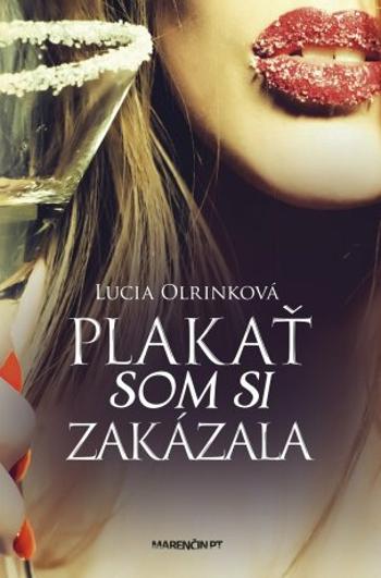 Plakať som si zakázala - Lucia Olrinková - e-kniha