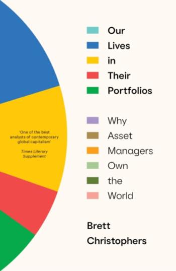 Our Lives in Their Portfolios - Brett Christophers