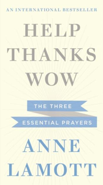 Help, Thanks, Wow - Anne Lamottová