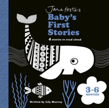 Jane Foster's Baby's First Stories: 3–6 months - Lily Murray