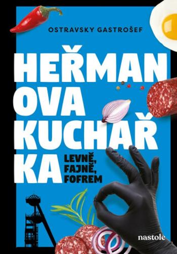 Heřmanova kuchařka - levně, fajně, fofrem - Ivana Auingerová, Ostravsky Gastrošef