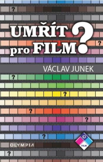 Umřít pro film? - Václav Junek