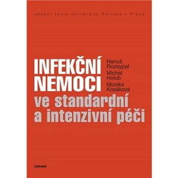 Infekční nemoci ve standardní a intenzivní péči (9788024627571)