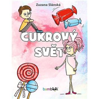 Cukrový svět (978-80-271-3527-1)