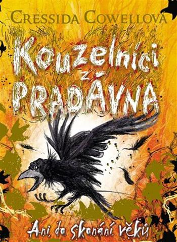 Kouzelníci z pradávna 4: Ani do skonání věků - Cressida Cowellová