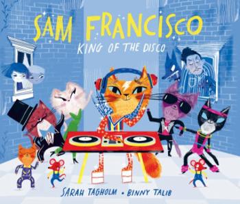 Sam Francisco, King of the Disco - Tagholm Sarah