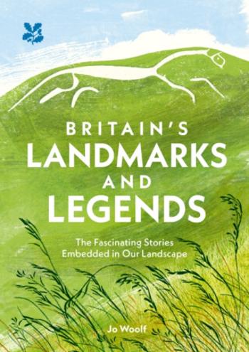 Britain’s Landmarks and Legends - National Trust Books, Jo Woolf