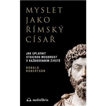 Myslet jako římský císař (978-80-88407-19-5)