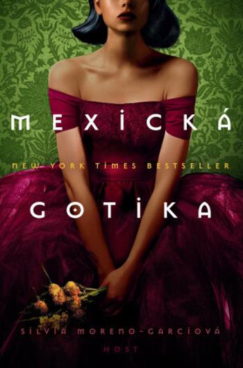 Mexická gotika - Silvia Moreno-Garciová