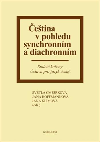 Čeština v pohledu synchronním a diachronním - Světla Čmejrková, Jana Hoffmannová, Jana Klímová - e-kniha