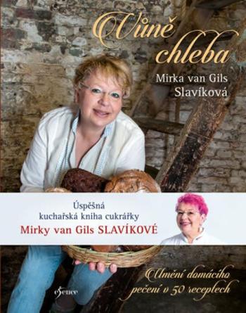 Vůně chleba - Mirka van Gils Slavíková