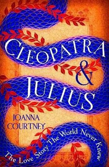 Cleopatra & Julius - Joanna Courtney