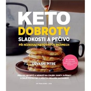 Keto dobroty: Sladkosti a pečivo při nízkosacharidových režimech (978-80-87383-81-0)