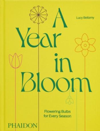 A Year in Bloom - Lucy Bellamy