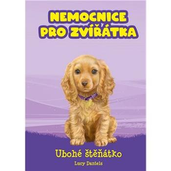 Nemocnice pro zvířátka: Ubohé štěňátko (978-80-264-2986-9)