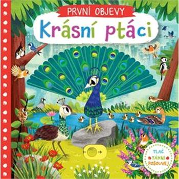 První objevy Krásní ptáci (978-80-256-2537-8)