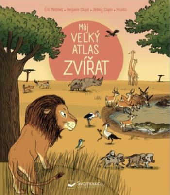 Můj velký atlas zvířat - Benjamin Chaud, Jérémy Clapin, Éric Mathivet