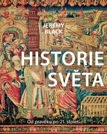 Historie světa - Jeremy Black