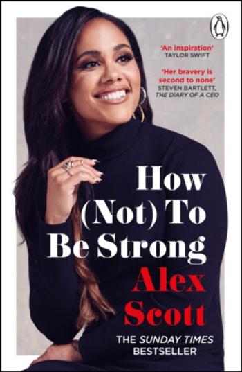 How (Not) To Be Strong - Alex Scott