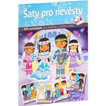 Šaty pro nevěsty: 300 samolepek pro nevěsty z celého světa (978-80-87034-62-0)