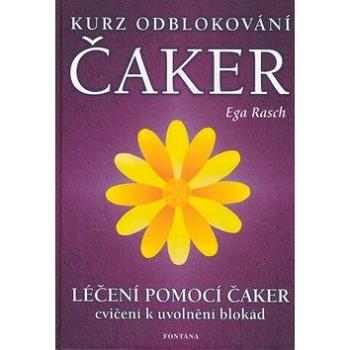 Kurz odblokování čaker: Léčení pomocí čaker (80-7336-070-5)