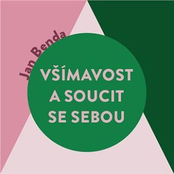 Všímavost a soucit se sebou ()