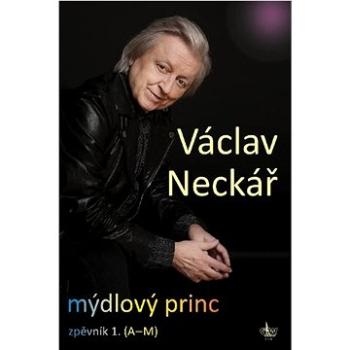 Mýdlový princ: zpěvník 1. (A-M) (9790706556260)