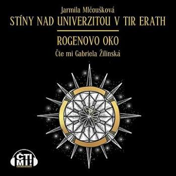 Stíny nad Univerzitou v Tir Erath – Rogenovo oko