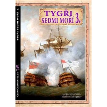 Tygři sedmi moří 3.: Francouzští korzáři 1764-1856 (978-80-904400-6-7)