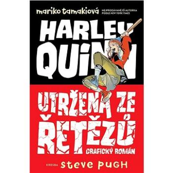 Harley Quinn Utržená ze řetězů (978-80-7679-033-9)