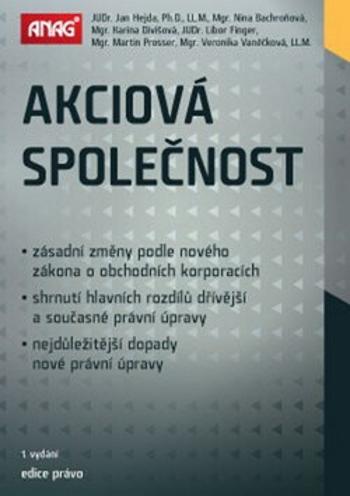 Akciová společnost podle nového zákona o obchodních korporacích 2014 - SVOBODOVÁ Nina Mgr., FINGER Libor JUDr., HEJDA Jan JUDr. Ph.D. LL.M., PROSSER M