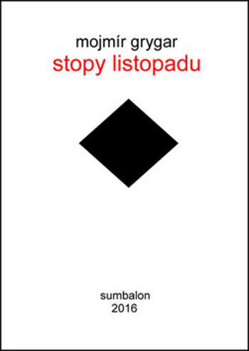 Stopy listopadu - Mojmír Grygar