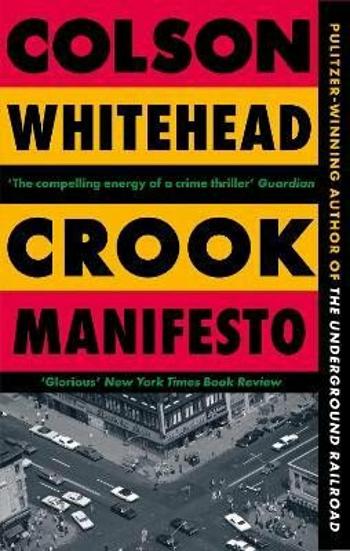 Crook Manifesto - Colson Whitehead