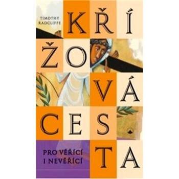 Křížová cesta pro věřící i nevěřící (978-80-7566-093-0)