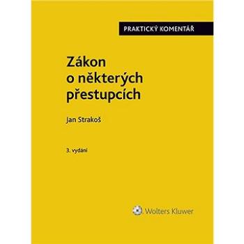 Zákon o některých přestupcích (č. 251/2016 Sb.). Praktický komentář - 3. vydání (978-80-7676-497-2)